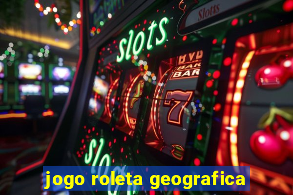 jogo roleta geografica